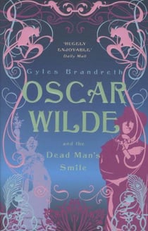 Oscar wilde and the dead man's smile - oscar wilde mysteries vol 3