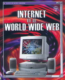 Internet et le worl wide web