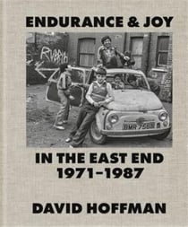Endurance & joy in the east end 1971-87