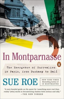 In montparnasse the emergence of surrealism in paris, from duchamp to dali (paperback)