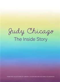 Judy Chicago : The inside story