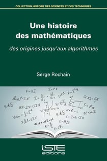 Une histoire des mathématiques : des origines jusqu'aux algorithmes