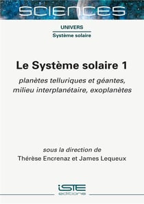 Le système solaire t.1 : planètes telluriques et géantes, milieu interplanétaire, exoplanètes