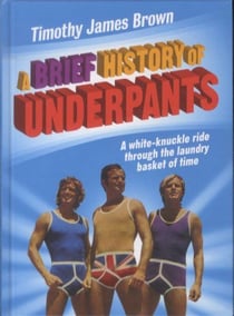 A brief history of underpants - a white-knuckle ride through the laundry basket of time