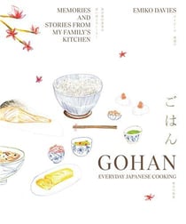 GOHAN: EVERYDAY JAPANESE COOKING - MEMORIES AND STORIES FROM MY FAMILY''S KITCHEN