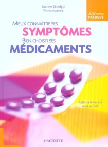 Mieux connaitre ses symptomes, bien choisir ses medicaments - controler votre automedication
