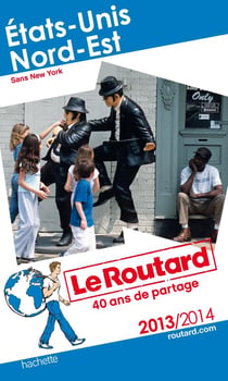 Guide du routard - etats-unis nord-est - sans new york (édition 2013/2014)
