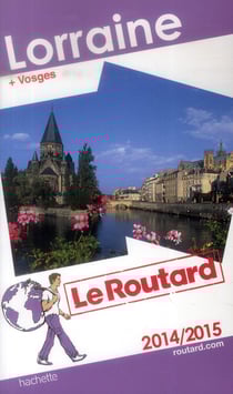 Guide du routard - lorraine (édition 2014/2015)