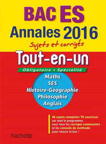 Annales bac - sujets et corrigés - le tout-en-un - terminale es obligatoire et spécialité (édition 2016)