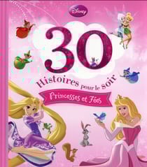 30 histoires pour le soir - princesses et fées