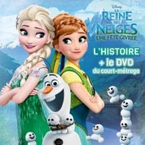 La reine des neiges - une fête givrée - l'histoire + le dvd du court-métrage