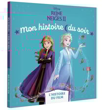 Mon histoire du soir : La Reine des Neiges 2 : l'histoire du film