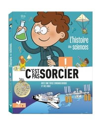 C'est pas sorcier : l'histoire des sciences