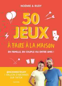 50 jeux à faire à la maison : En famille, en couple ou entre amis !