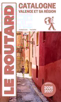 Guide du Routard : Catalogne, Valence et sa région (édition 2026/2027)