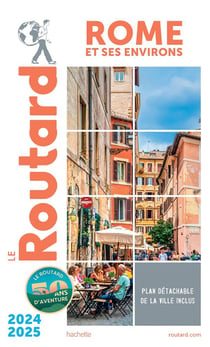 Guide du Routard : Rome et ses environs (édition 2024/2025)