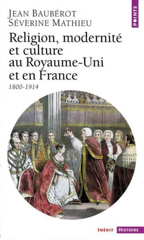 Religion, modernite et culture au royaume-uni et en france (1800-1914)