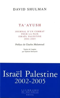 Ta'ayush, Journal d'un combat pour la paix, Israël-Palestine (2002-2005)