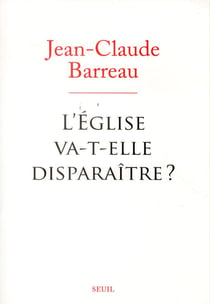 L'Eglise va-t-elle disparaître ?