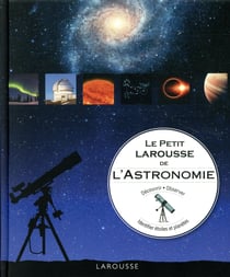 Le petit larousse de l'astronomie