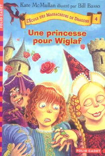L'école des Massacreurs de dragons Tome 4 : une princesse pour Wiglaf