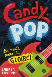 Candy pop Tome 1 - en route pour la gloire