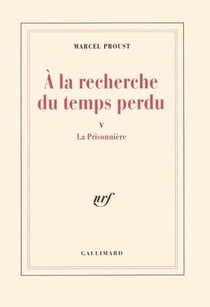 À la recherche du temps perdu Tome 5 : la prisonnière