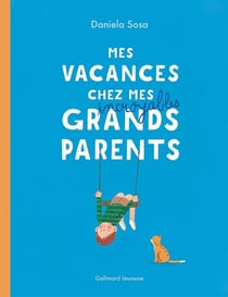Mes vacances chez mes incroyables grands-parents