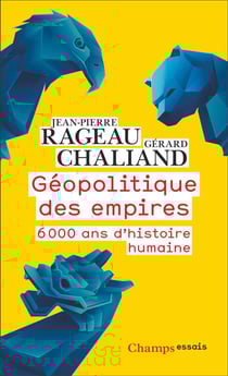 Géopolitique des empires : 6000 ans d'histoire humaine