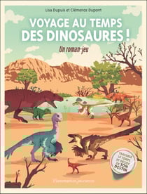 Voyage au temps des dinosaures ! : Un roman-jeu