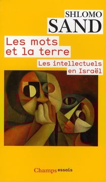 Les mots et la terre - les intellectuels en Israël