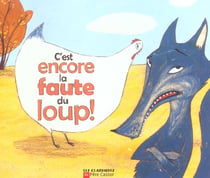 C'est encore la faute du loup!