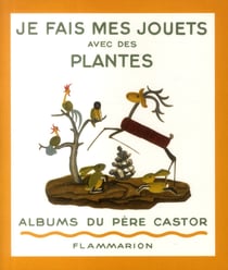 Je fais mes jouets avec des plantes