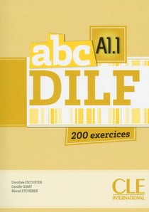 Abc DELF : ABC DILF - A1.1 - 200 exercices