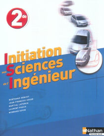 Initiation aux sciences de l'ingénieur - 2nde enseignement de détermination ISI - livre de l'élève (édition 2005)