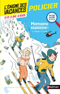 L'ENIGME DES VACANCES PRIMAIRE Tome 26 : montagne explosive ! du CE2 au CM1 - 8/9 ans