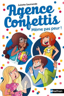 Agence Confettis Tome 7 : même pas peur !