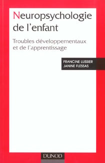 Neuropsychologie de l'enfant - troubles developpementaux et de l'apprentissage -