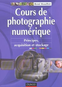 Cours de photographie numerique - principes, acquisition et stockage