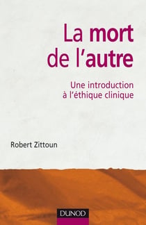 La mort de l'autre - Une introduction à l'éthique clinique
