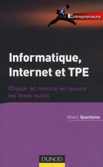 Informatique, internet et TPE - choisir et mettre en oeuvre les bons outils