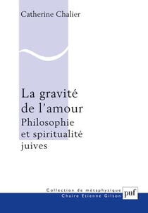 La gravité de l'amour - philosophie et spiritualités juives