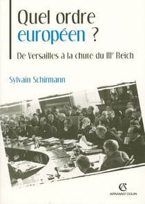 Quel ordre européen ? De Versailles à la chute du IIIe Reich : De Versailles à la chute du IIIe Reich
