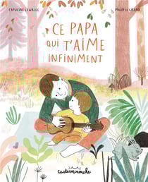 Casterminouche : ce papa qui t'aime infiniment