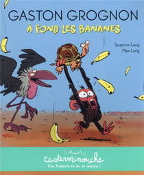 Casterminouche : Gaston Grognon : à fond les bananes