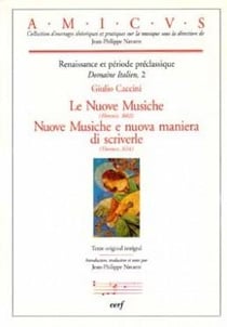 Nuove Musiche (Florence,1601) Nuove Musiche e nuova maniera di scriverle (Florence, 1614)