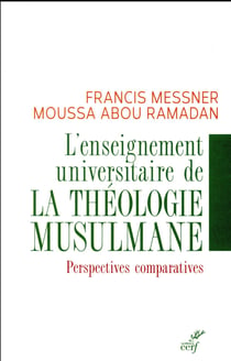 L'enseignement universitaire de la théologie musulmane