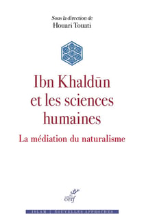 Ibn Khaldun et les sciences humaines : La médiation du naturalisme