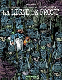 Une aventure rocambolesque de Vincent Van Gogh : La ligne de front