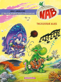 NAB - les tribulations apeupréhistoriques de Nabuchodinosaure Tome 13 : treizozoïque blues !